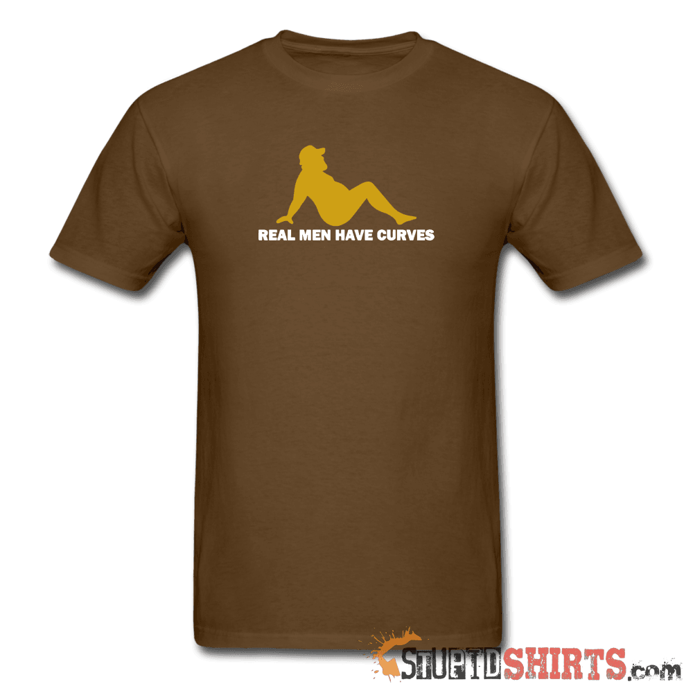 Real Men Have Curves - Men's T-Shirt - StupidShirts.com Men's T-Shirt StupidShirts.com