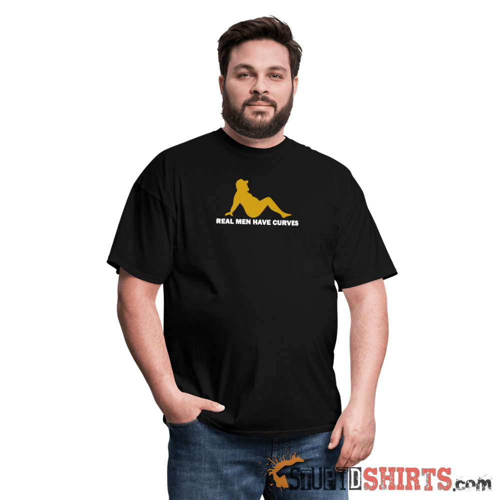 Real Men Have Curves - Men's T-Shirt - StupidShirts.com Men's T-Shirt StupidShirts.com