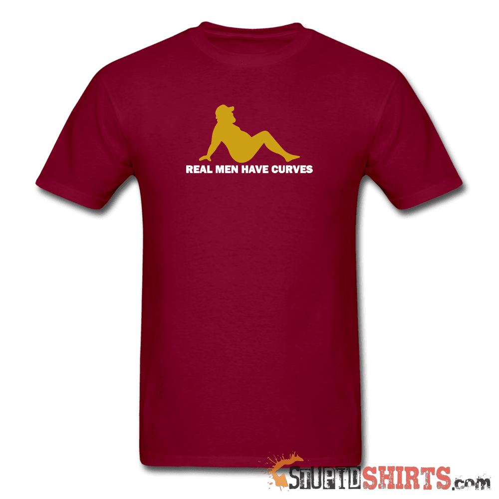 Real Men Have Curves - Men's T-Shirt - StupidShirts.com Men's T-Shirt StupidShirts.com