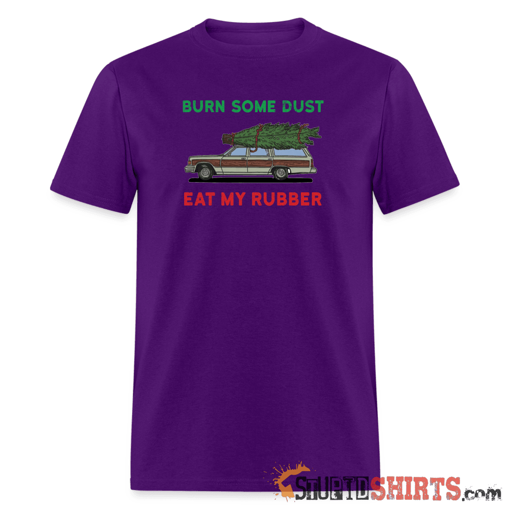 Burn Some Dust - Men's T-Shirt - StupidShirts.com Men's T-Shirt StupidShirts.com