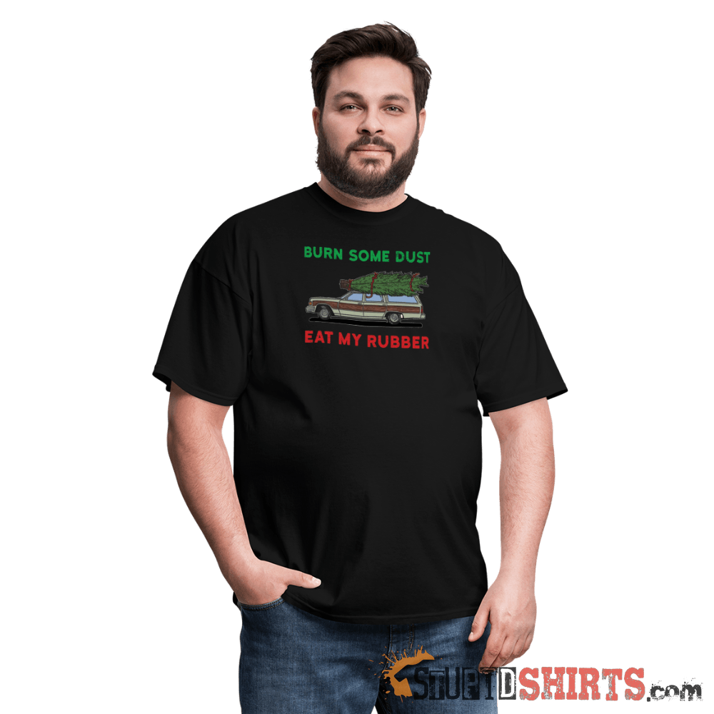 Burn Some Dust - Men's T-Shirt - StupidShirts.com Men's T-Shirt StupidShirts.com