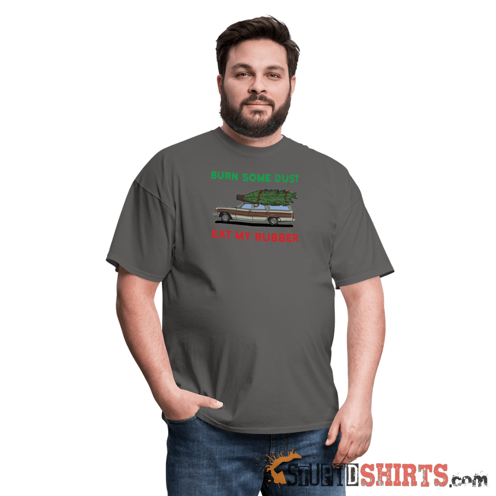 Burn Some Dust - Men's T-Shirt - StupidShirts.com Men's T-Shirt StupidShirts.com