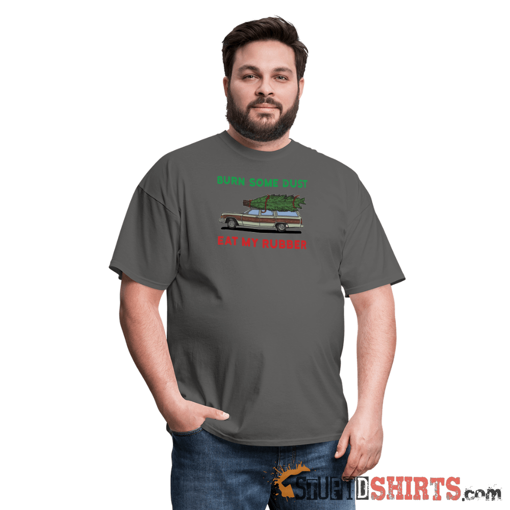 Burn Some Dust - Men's T-Shirt - StupidShirts.com Men's T-Shirt StupidShirts.com