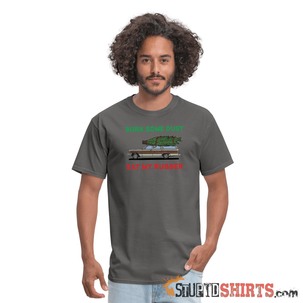 Burn Some Dust - Men's T-Shirt - StupidShirts.com Men's T-Shirt StupidShirts.com
