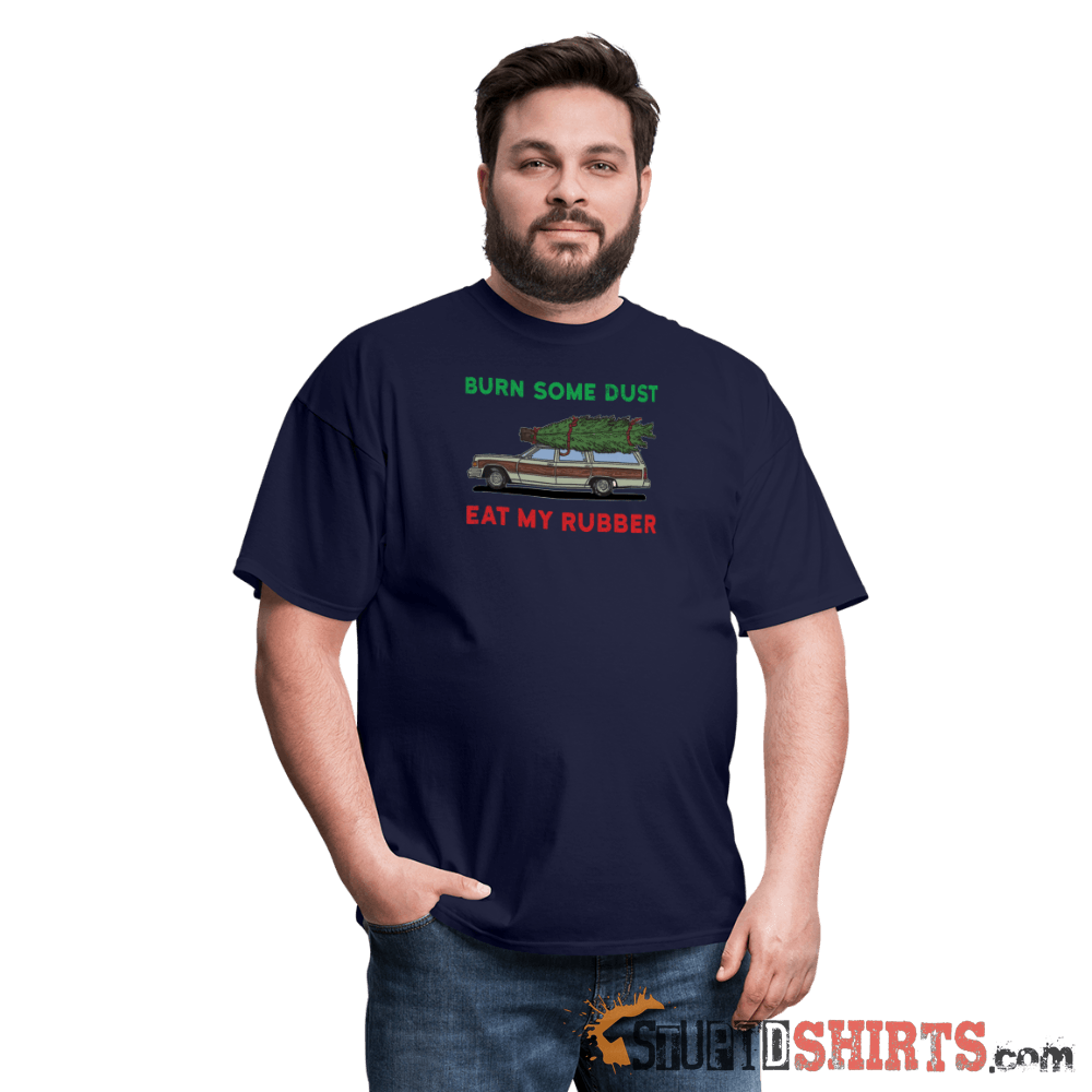 Burn Some Dust - Men's T-Shirt - StupidShirts.com Men's T-Shirt StupidShirts.com