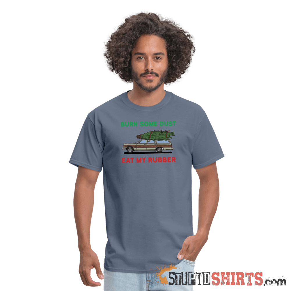 Burn Some Dust - Men's T-Shirt - StupidShirts.com Men's T-Shirt StupidShirts.com