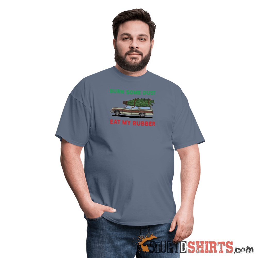 Burn Some Dust - Men's T-Shirt - StupidShirts.com Men's T-Shirt StupidShirts.com