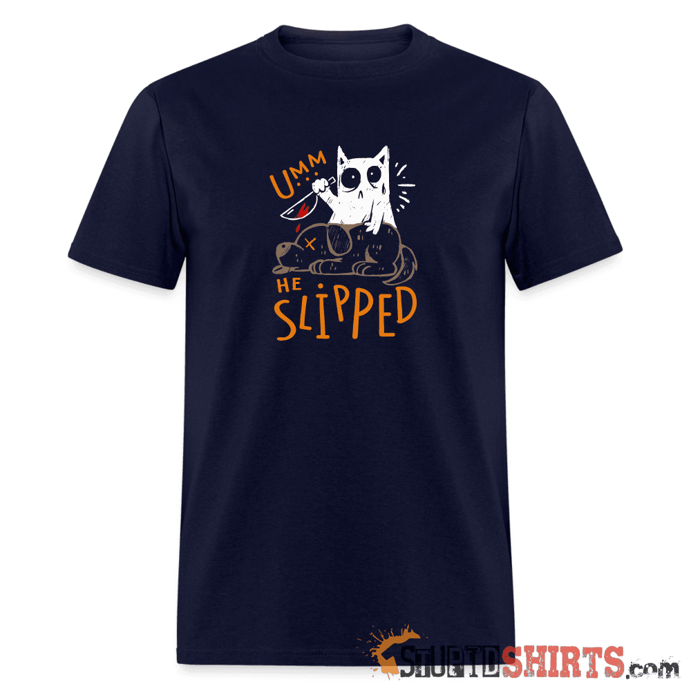He Slipped - Men's T-Shirt Men's T-Shirt StupidShirts.com
