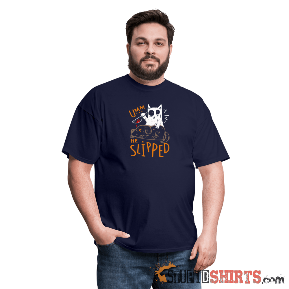He Slipped - Men's T-Shirt Men's T-Shirt StupidShirts.com